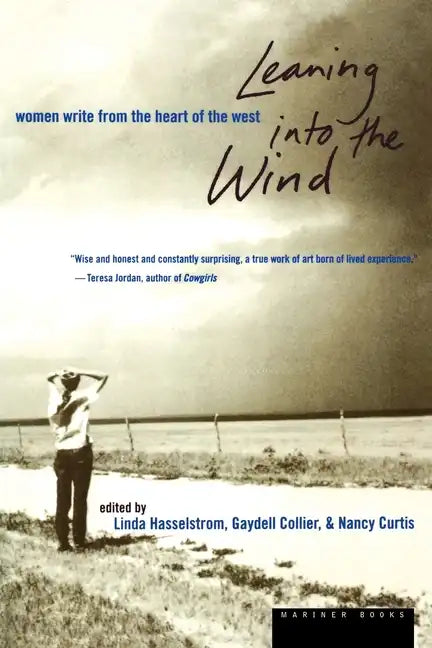 Leaning Into the Wind: Women Write from the Heart of the West - Paperback