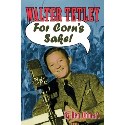 Walter Tetley - For Corn's Sake - Paperback