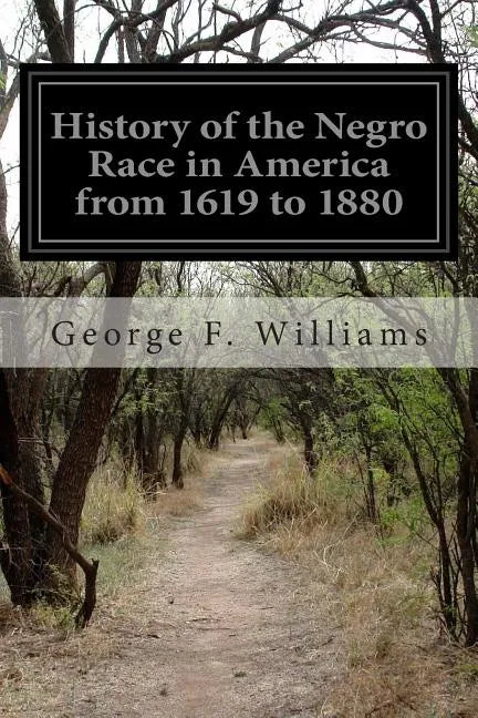 History of the Negro Race in America from 1619 to 1880 - Paperback