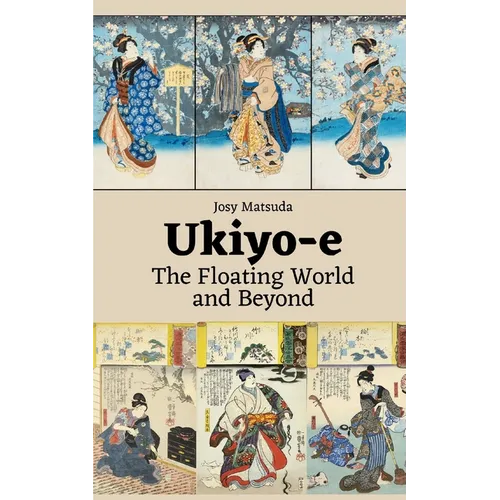 Ukiyo-e: The Floating World and Beyond - Paperback