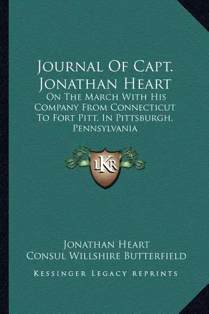 Journal of Capt. Jonathan Heart: On the March with His Company from Connecticut to Fort Pitt, in Pittsburgh, Pennsylvania - Paperback