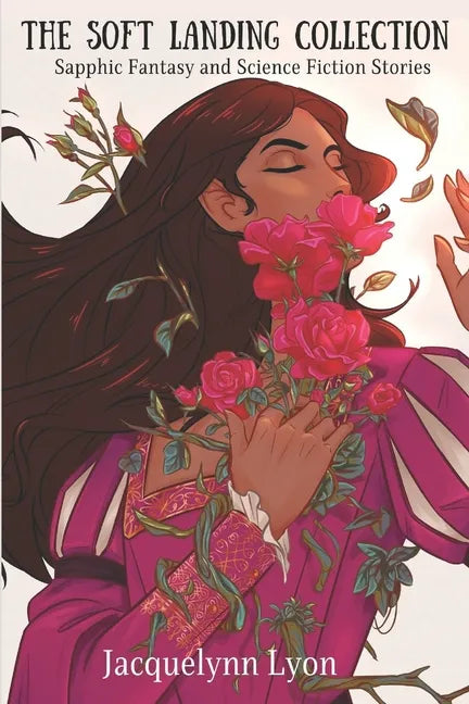 The Soft Landing Collection: Sapphic Fantasy and Science Fiction Stories - Paperback