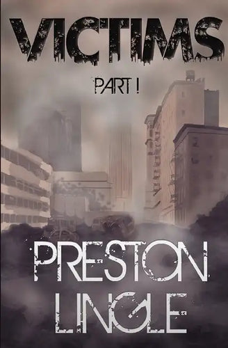 Victims: Part 1 A Post-Apocalyptic Dystopian Science Fiction Novel Series - Paperback