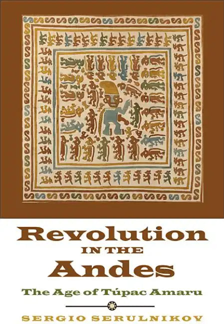 Revolution in the Andes: The Age of Túpac Amaru - Paperback