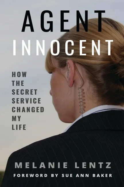 Agent Innocent: How the Secret Service Changed My Life - Paperback