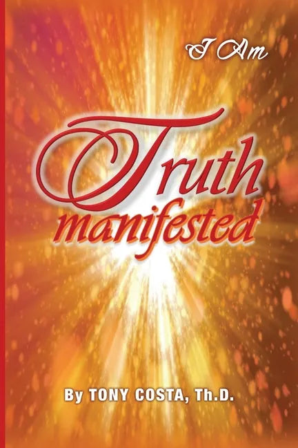 Truth Manifested: I Am - Paperback