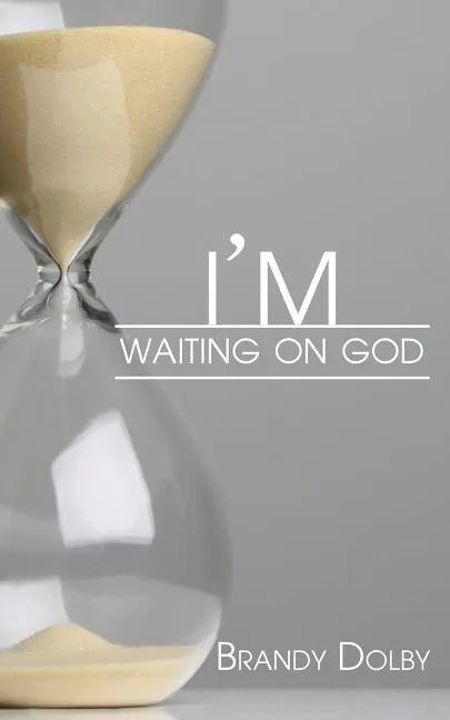 I'm Waiting on God - Paperback