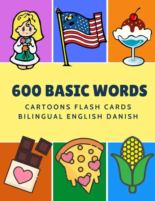 600 Basic Words Cartoons Flash Cards Bilingual English Danish: Easy learning baby first book with card games like ABC alphabet Numbers Animals to prac - Paperback