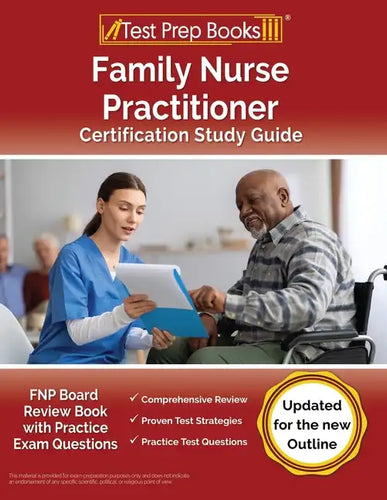 Family Nurse Practitioner Certification Study Guide: FNP Board Review Book with Practice Exam Questions [Updated for the New Outline] - Paperback