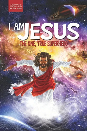 I Am Jesus: The One, True Superhero - Paperback