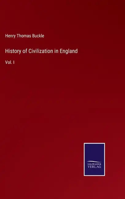 History of Civilization in England: Vol. I - Hardcover
