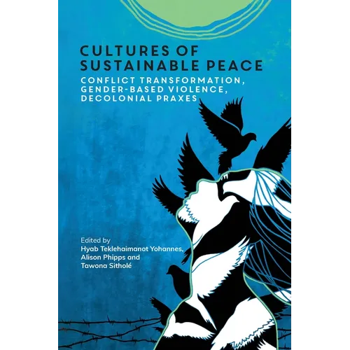 Cultures of Sustainable Peace: Conflict Transformation, Gender-Based Violence, Decolonial Praxes - Paperback