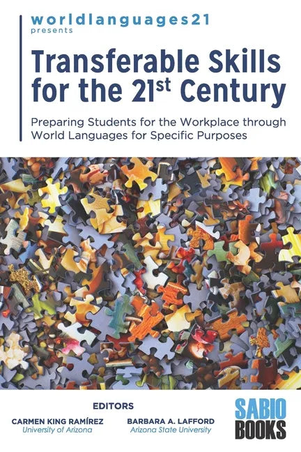 Transferable Skills for the 21st Century: Preparing Students for the Workplace through World Languages for Specific Purposes - Paperback