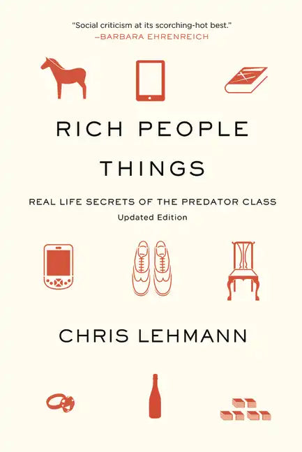 Rich People Things: Real Life Secrets of the Predator Class - Paperback