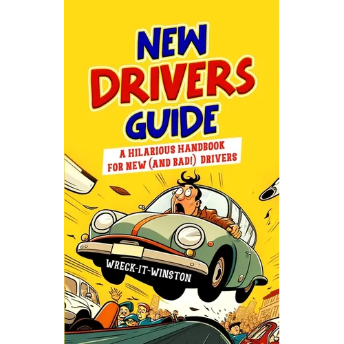New Driver's Guide: A Hilarious Handbook for New (and Bad!) Drivers - Paperback