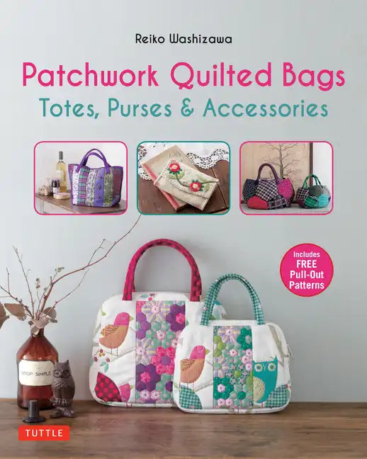 Patchwork Quilted Bags: Totes, Purses and Accessories - Paperback