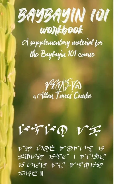 Baybayin 101 Workbook (a newer edition of this book is available): A Supplementary Material for the Baybayin 101 Course - Paperback