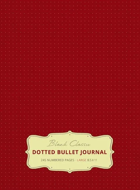 Large 8.5 x 11 Dotted Bullet Journal (Burgundy #4) Hardcover - 245 Numbered Pages - Hardcover