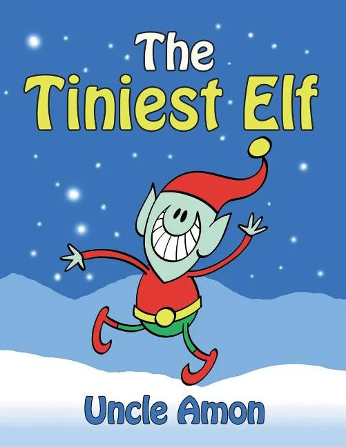 The Tiniest Elf: Christmas Stories, Christmas Jokes, Games, Activities, and a Christmas Coloring Book! - Paperback