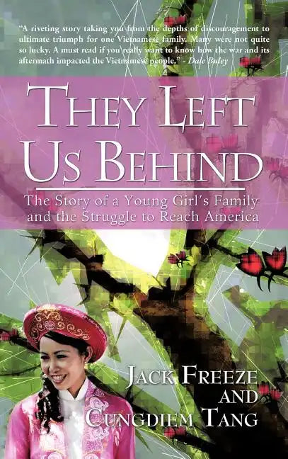 They Left Us Behind: The Story of a Young Girl's Family and the Struggle to Reach America - Hardcover