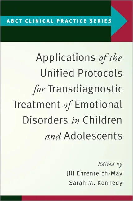 Applications of the Unified Protocols for Transdiagnostic Treatment of Emotional Disorders in Children and Adolescents - Paperback