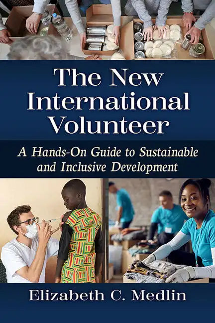 New International Volunteer: A Hands-On Guide to Sustainable and Inclusive Development - Paperback