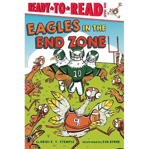 Eagles in the End Zone: Ready-To-Read Level 1 - Hardcover