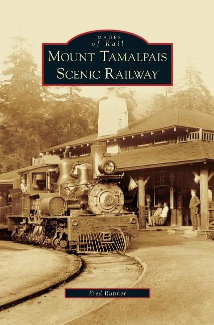 Mount Tamalpais Scenic Railway - Hardcover