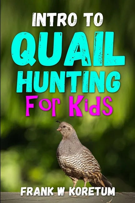 Intro to Quail Hunting for Kids - Paperback