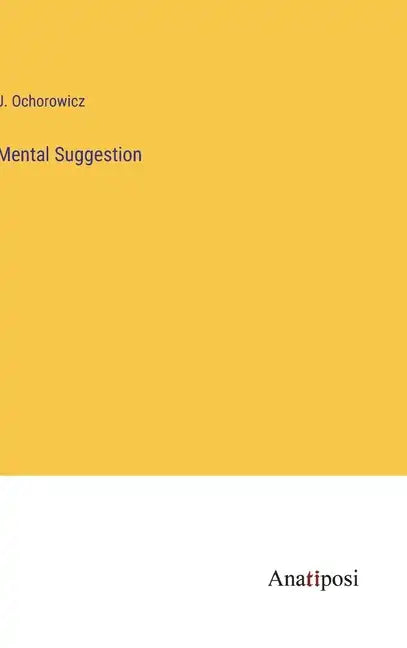 Mental Suggestion - Hardcover