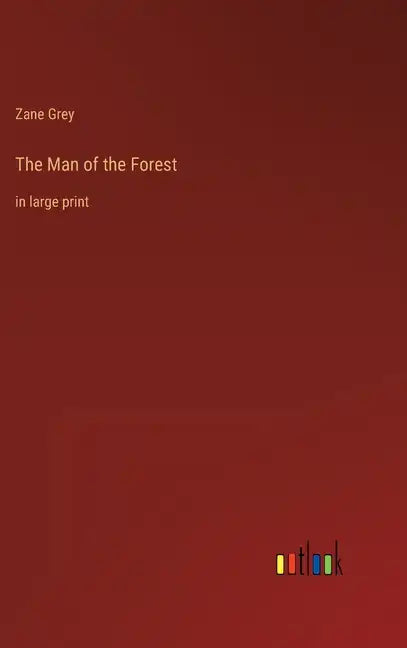 The Man of the Forest: in large print - Hardcover