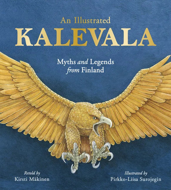 An Illustrated Kalevala: Myths and Legends from Finland - Hardcover