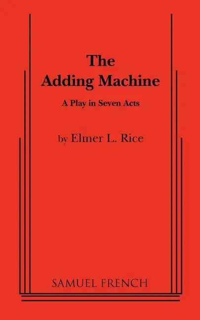 The Adding Machine: A Play in Seven Acts - Paperback