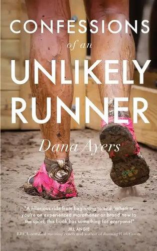 Confessions of an Unlikely Runner: A Guide to Racing and Obstacle Courses for the Averagely Fit and Halfway Dedicated - Paperback