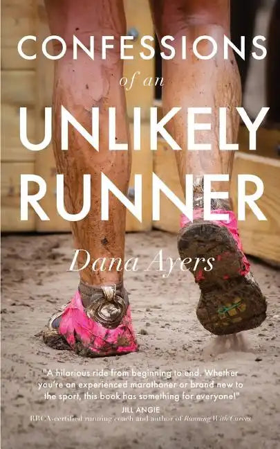 Confessions of an Unlikely Runner: A Guide to Racing and Obstacle Courses for the Averagely Fit and Halfway Dedicated - Paperback