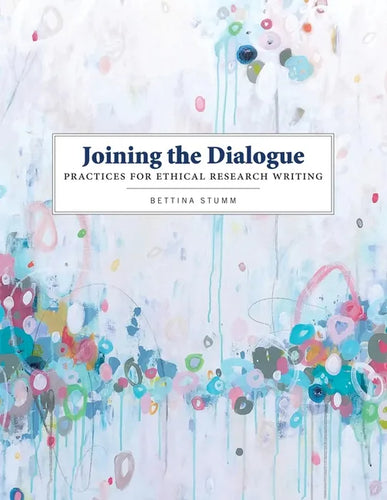Joining the Dialogue: Practices for Ethical Research Writing - Paperback