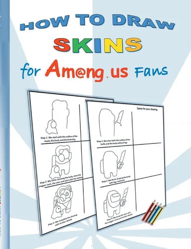 How to Draw Skins for Am@ng.us Fans: drawing, paintbook, painting, paint, coloring, color, App, computer, pc, us, game, apple, videogame, kids, childr - Paperback