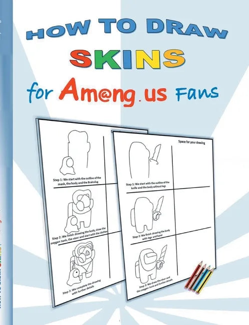 How to Draw Skins for Am@ng.us Fans: drawing, paintbook, painting, paint, coloring, color, App, computer, pc, us, game, apple, videogame, kids, childr - Paperback