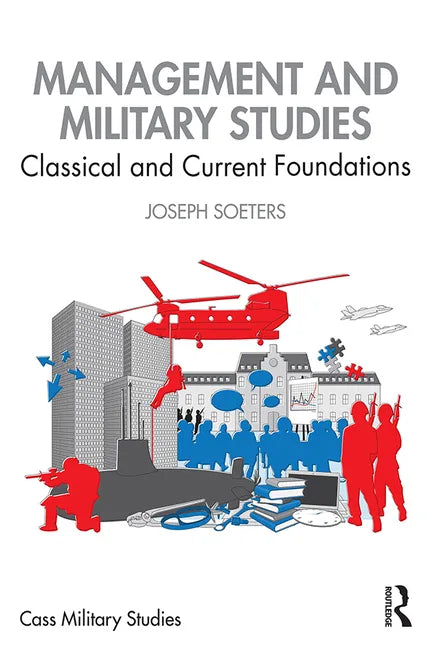 Management and Military Studies: Classical and Current Foundations - Paperback