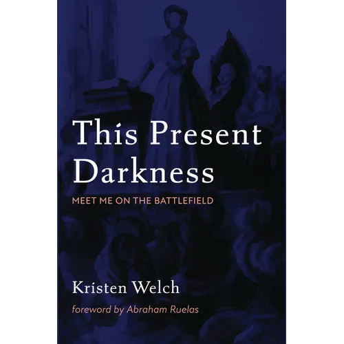 This Present Darkness: Meet Me on the Battlefield - Paperback