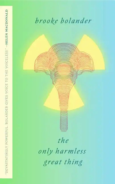 The Only Harmless Great Thing - Paperback