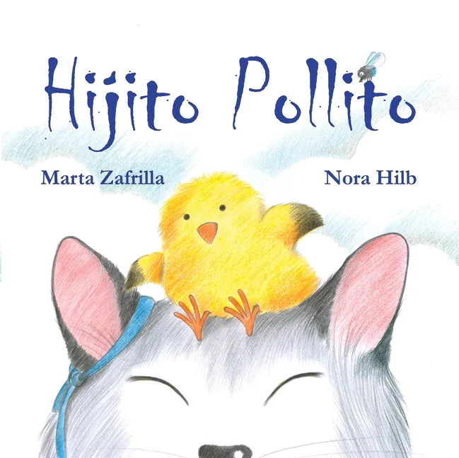 Hijito Pollito (Little Chick and Mommy Cat) - Hardcover