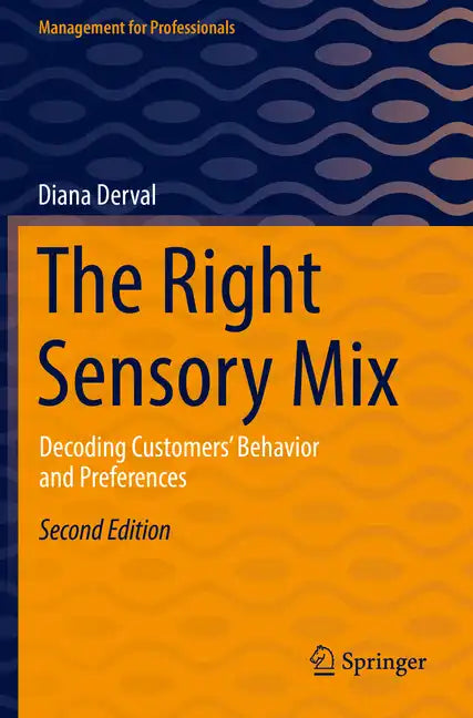 The Right Sensory Mix: Decoding Customers' Behavior and Preferences - Paperback