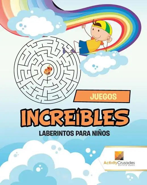 Juegos Increíbles: Laberintos Para Niños - Paperback