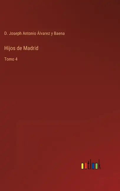 Hijos de Madrid: Tomo 4 - Hardcover