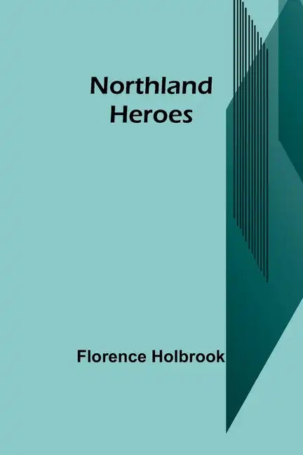 Northland Heroes - Paperback