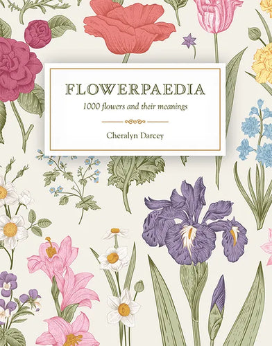 Flowerpaedia: 1000 Flowers and Their Meanings - Paperback