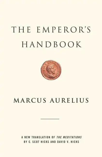 The Emperor's Handbook: A New Translation of the Meditations - Hardcover