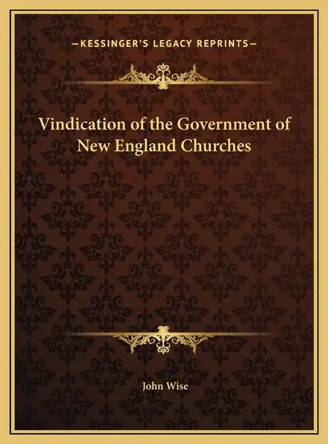 Vindication of the Government of New England Churches - Hardcover