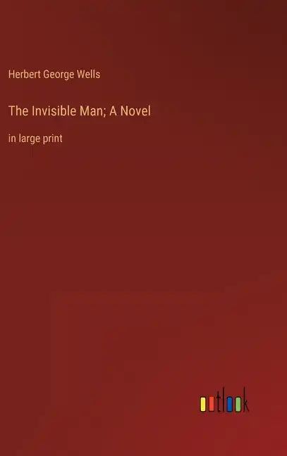 The Invisible Man; A Novel: in large print - Hardcover